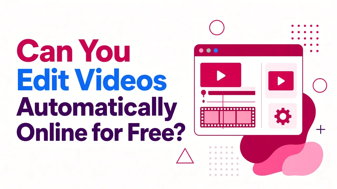 Can You Edit Videos Automatically Online for Free?
